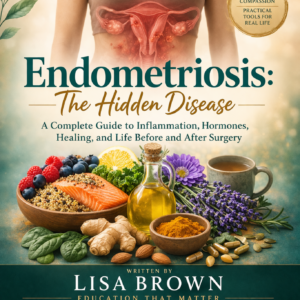 Endometriosis: The Hidden Disease (eBook)